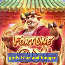 gods fear and hunger